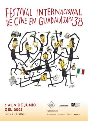  Guadalajara International Film Festival: A Celebration of Cinematic Art and Cross-Cultural Exchange